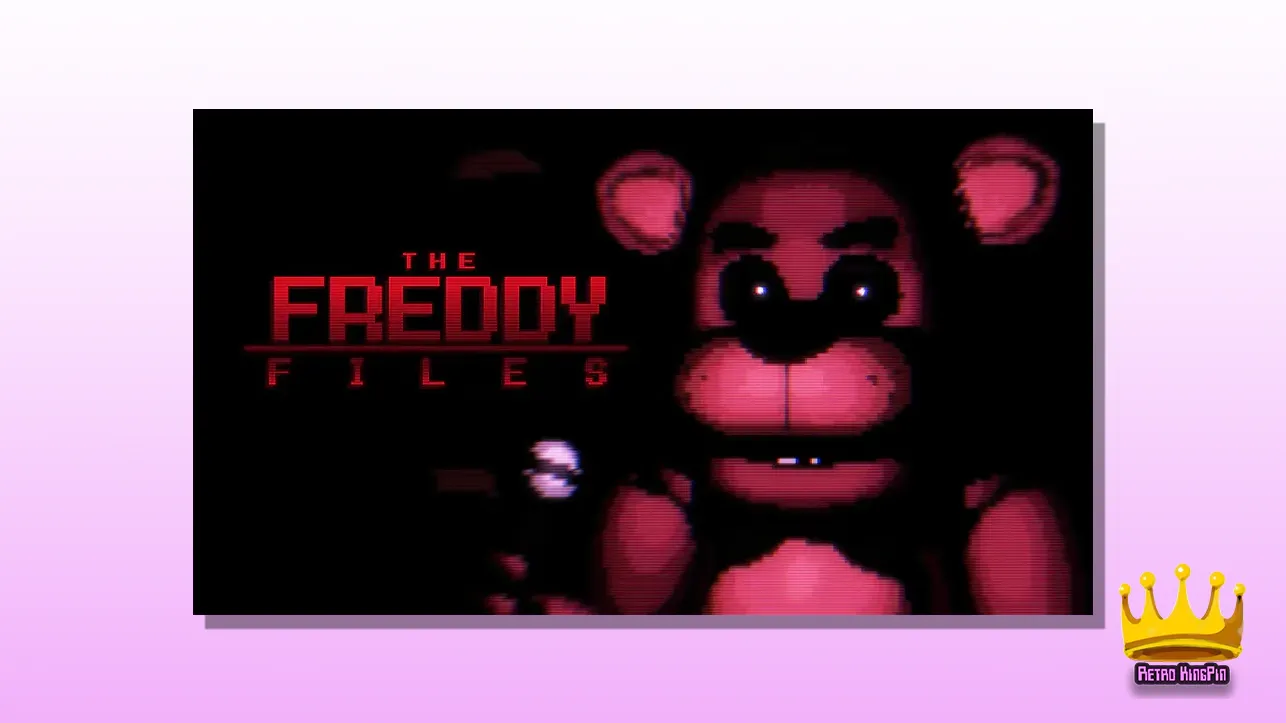 Best FNAF Fan Games The Freddy Files